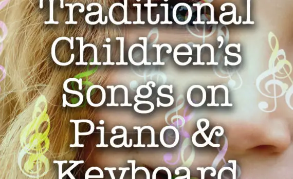 How to play traditional children's songs on piano and keyboard - music basics